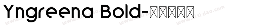 Yngreena Bold字体转换